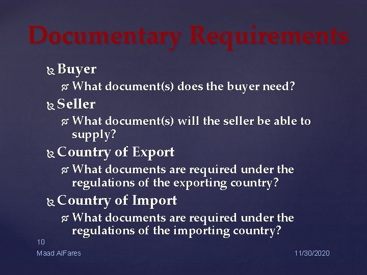 Documentary Requirements Buyer Seller What documents are required under the regulations of the exporting