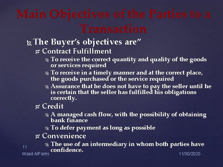 Main Objectives of the Parties to a Transaction The Buyer’s objectives are” Contract Fulfillment