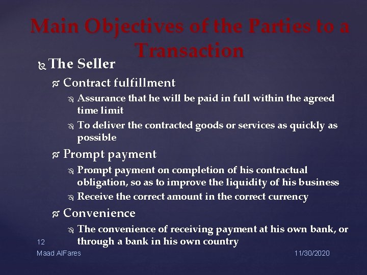 Main Objectives of the Parties to a Transaction The Seller Contract fulfillment Prompt payment