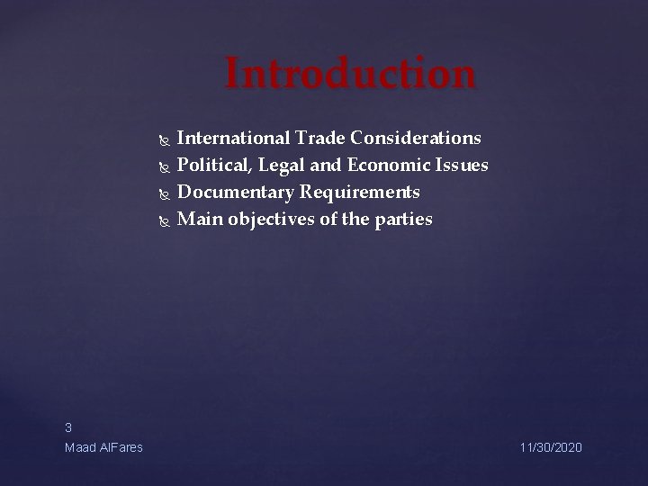 Introduction International Trade Considerations Political, Legal and Economic Issues Documentary Requirements Main objectives of