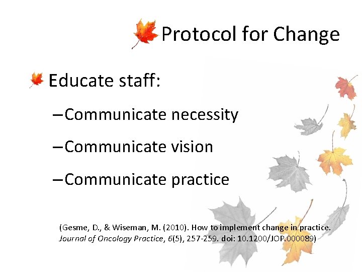 Protocol for Change • Educate staff: – Communicate necessity – Communicate vision – Communicate
