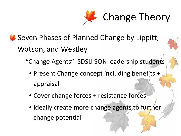 Change Theory • Seven Phases of Planned Change by Lippitt, Watson, and Westley –