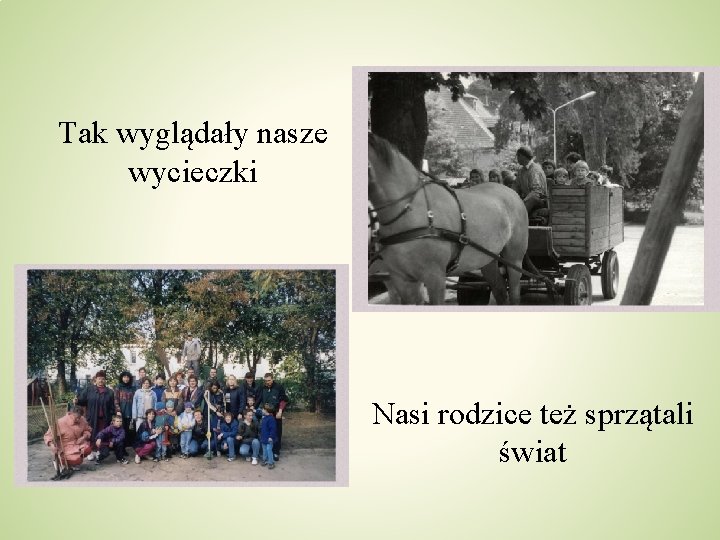 Tak wyglądały nasze wycieczki Nasi rodzice też sprzątali świat 