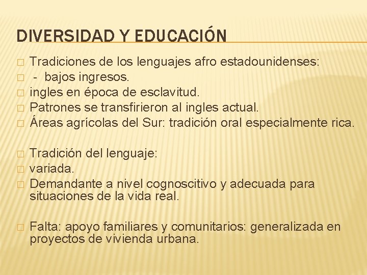 DIVERSIDAD Y EDUCACIÓN � � � � � Tradiciones de los lenguajes afro estadounidenses: