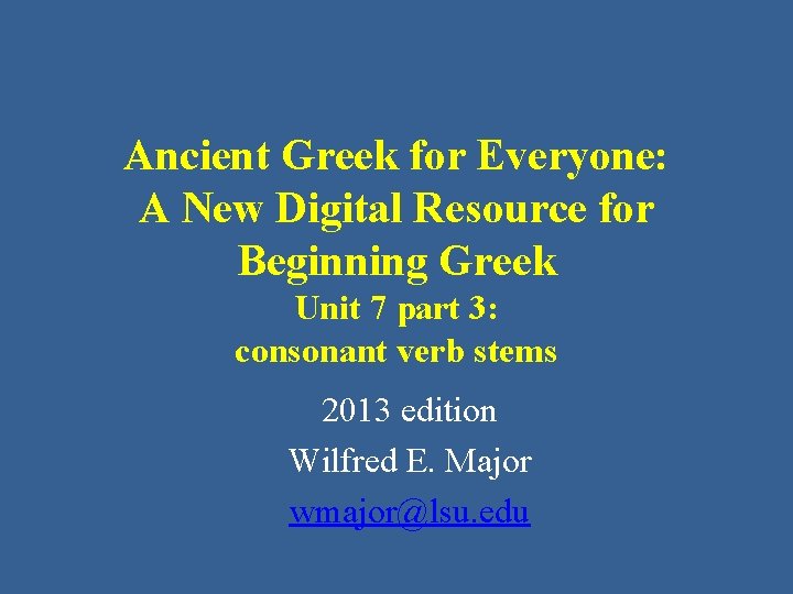Ancient Greek for Everyone: A New Digital Resource for Beginning Greek Unit 7 part