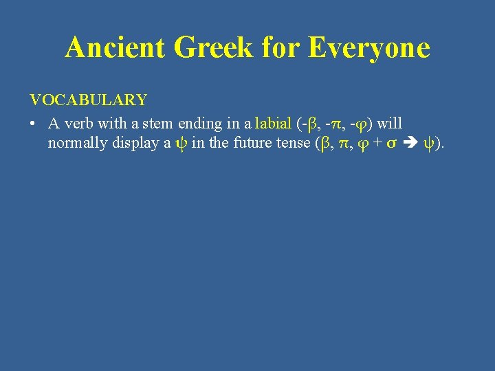 Ancient Greek for Everyone VOCABULARY • Α verb with a stem ending in a