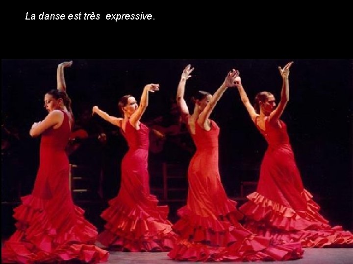 La danse est très expressive. 