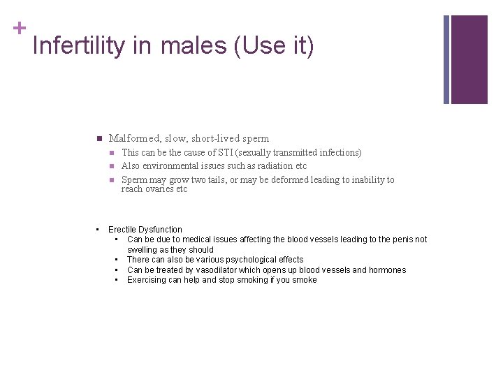 + Infertility in males (Use it) n Malformed, slow, short-lived sperm n n n