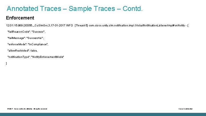 Annotated Traces – Sample Traces – Contd. Enforcement 12: 01: 15. 989 |30355, ,