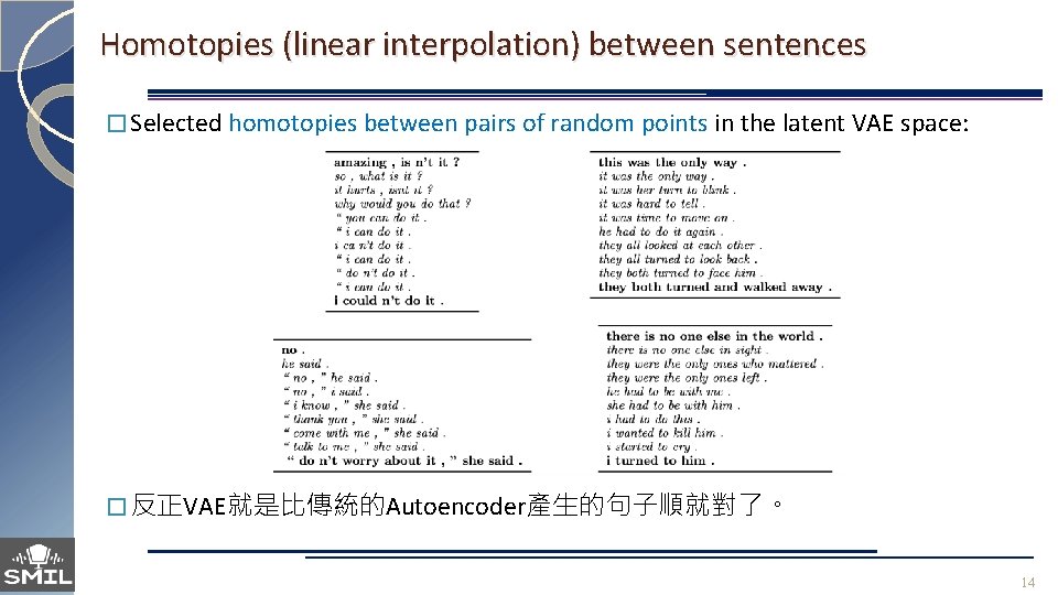 Homotopies (linear interpolation) between sentences � Selected homotopies between pairs of random points in