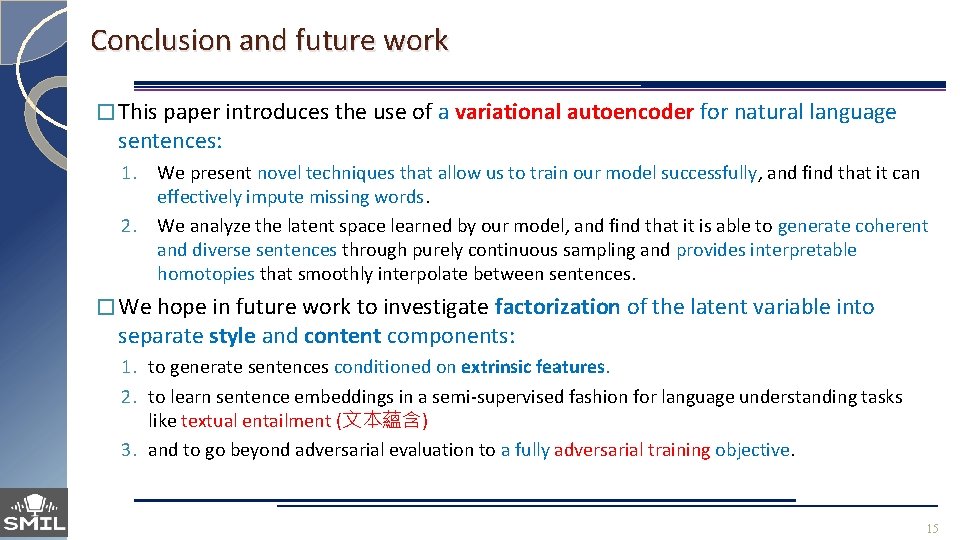 Conclusion and future work � This paper introduces the use of a variational autoencoder