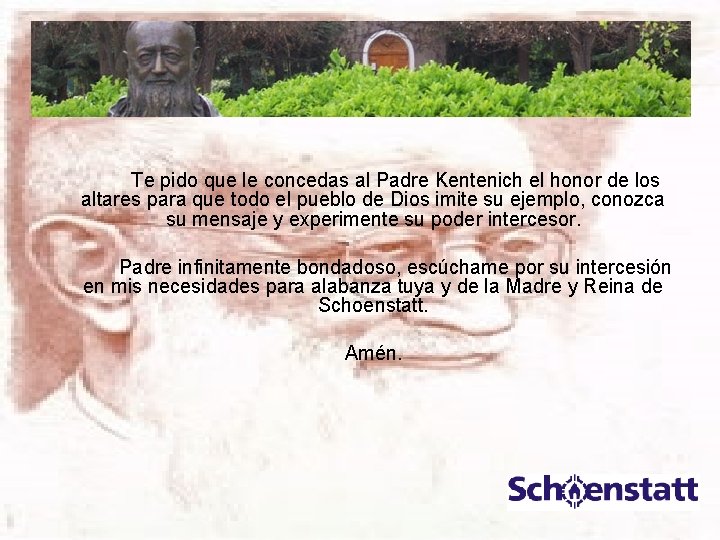 Te pido que le concedas al Padre Kentenich el honor de los altares para