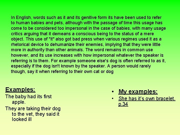 In English, words such as it and its genitive form its have been used In English, words such as it and its genitive form its have been used