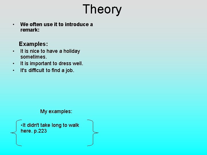 Theory • We often use it to introduce a remark: Examples: • • • Theory • We often use it to introduce a remark: Examples: • • •