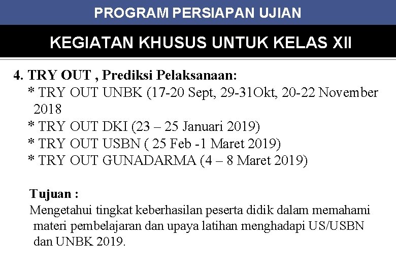 PROGRAM PERSIAPAN UJIAN KEGIATAN KHUSUS UNTUK KELAS XII 4. TRY OUT , Prediksi Pelaksanaan: