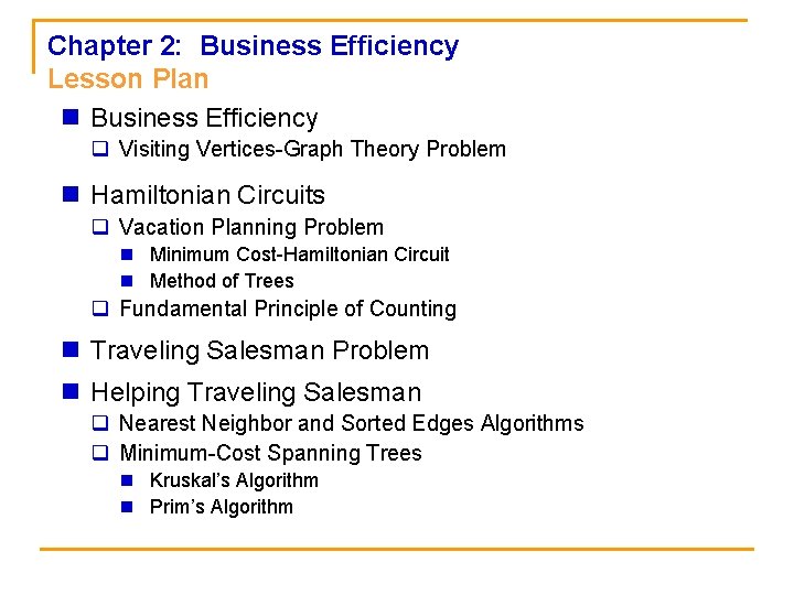 Chapter 2: Business Efficiency Lesson Plan n Business Efficiency q Visiting Vertices-Graph Theory Problem