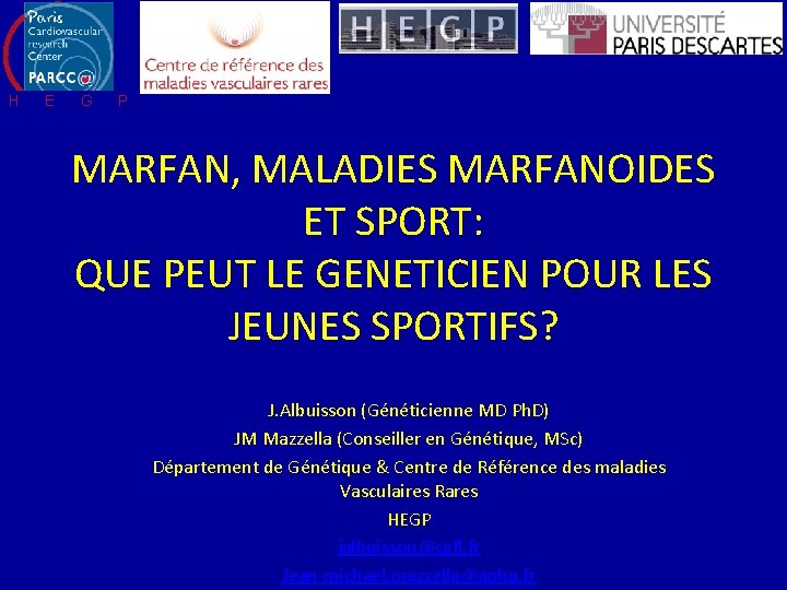 H E G P MARFAN, MALADIES MARFANOIDES ET SPORT: QUE PEUT LE GENETICIEN POUR