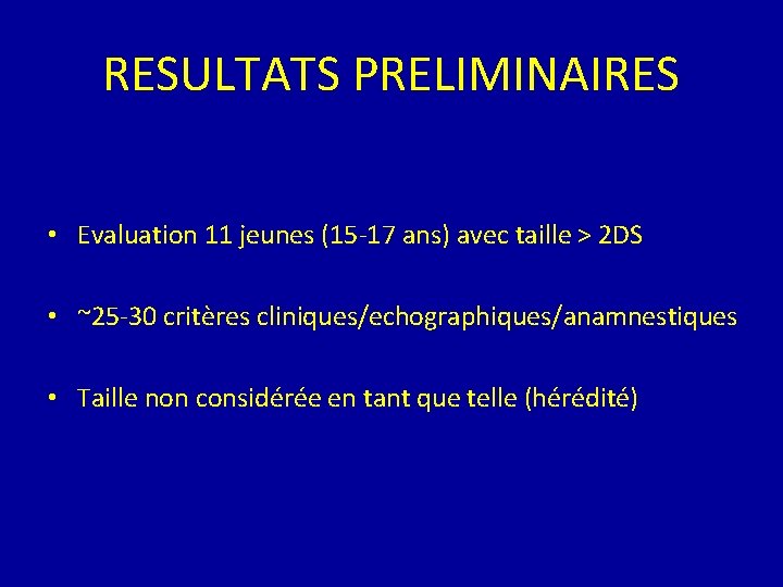 RESULTATS PRELIMINAIRES • Evaluation 11 jeunes (15 -17 ans) avec taille > 2 DS