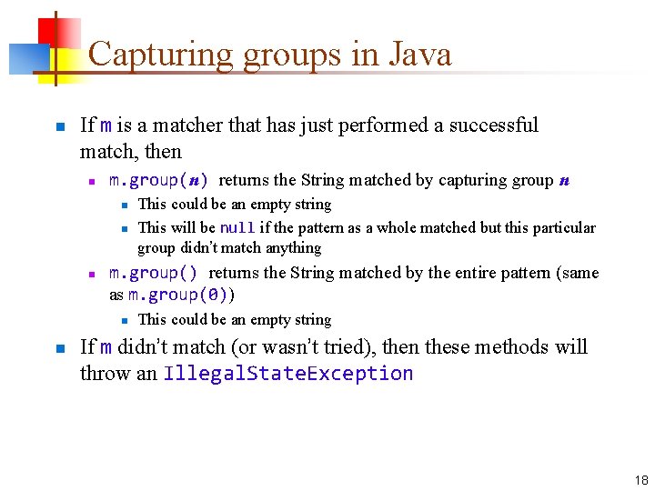 Capturing groups in Java n If m is a matcher that has just performed