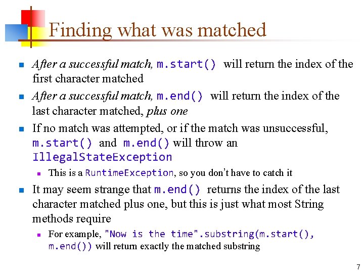 Finding what was matched n n n After a successful match, m. start() will