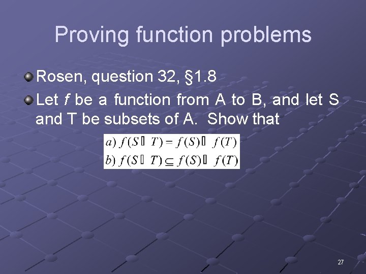 Proving function problems Rosen, question 32, § 1. 8 Let f be a function