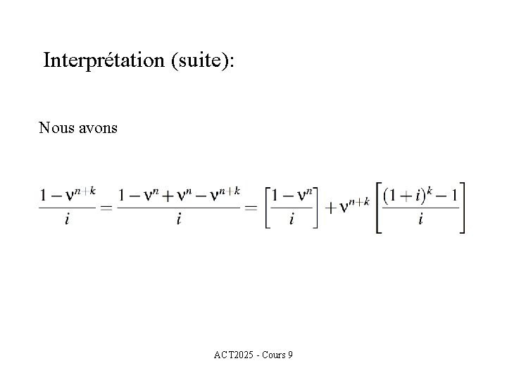 Interprétation (suite): Nous avons ACT 2025 - Cours 9 