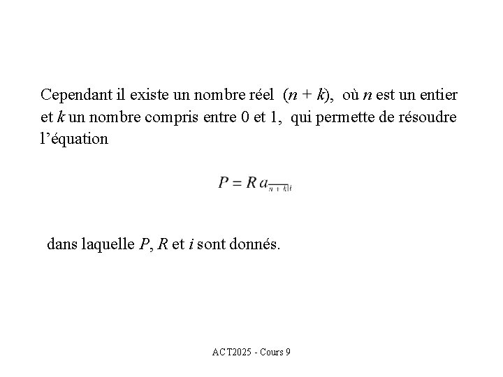Cependant il existe un nombre réel (n + k), où n est un entier