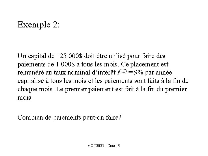 Exemple 2: Un capital de 125 000$ doit être utilisé pour faire des paiements