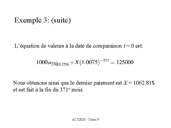 Exemple 3: (suite) L’équation de valeurs à la date de comparaison t = 0