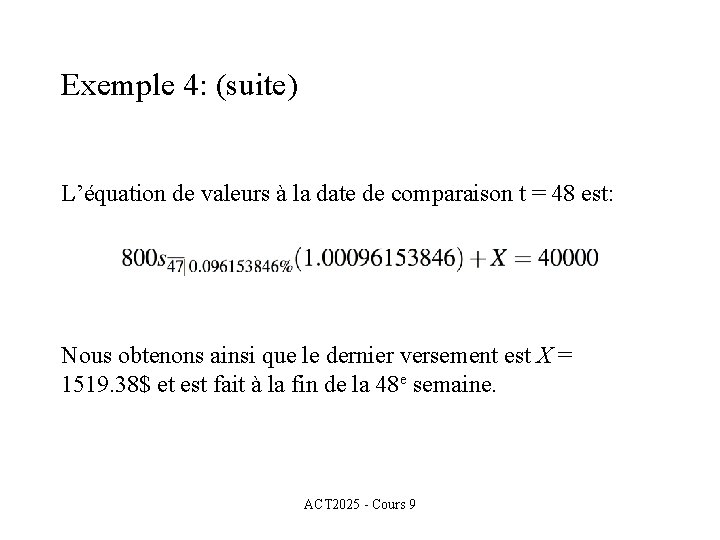 Exemple 4: (suite) L’équation de valeurs à la date de comparaison t = 48