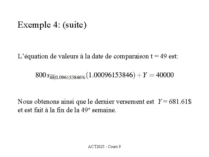 Exemple 4: (suite) L’équation de valeurs à la date de comparaison t = 49