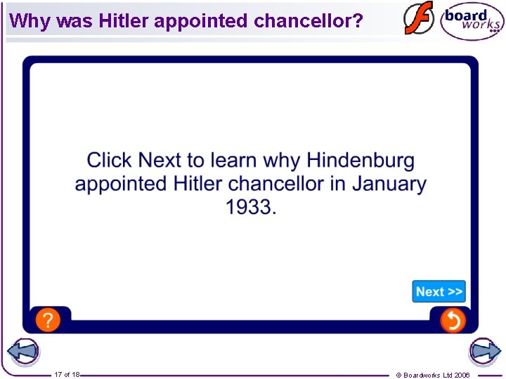 Why was Hitler appointed chancellor? 17 of 18 © Boardworks Ltd 2006 