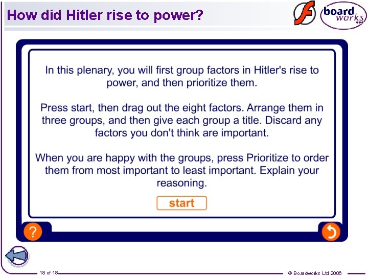 How did Hitler rise to power? 18 of 18 © Boardworks Ltd 2006 