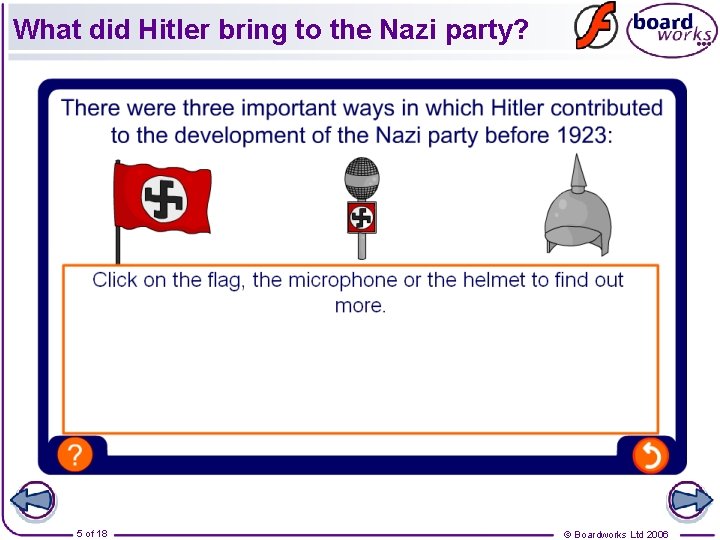 What did Hitler bring to the Nazi party? 5 of 18 © Boardworks Ltd