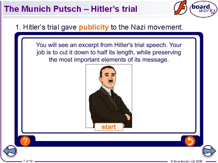 The Munich Putsch – Hitler’s trial 1. Hitler’s trial gave publicity to the Nazi