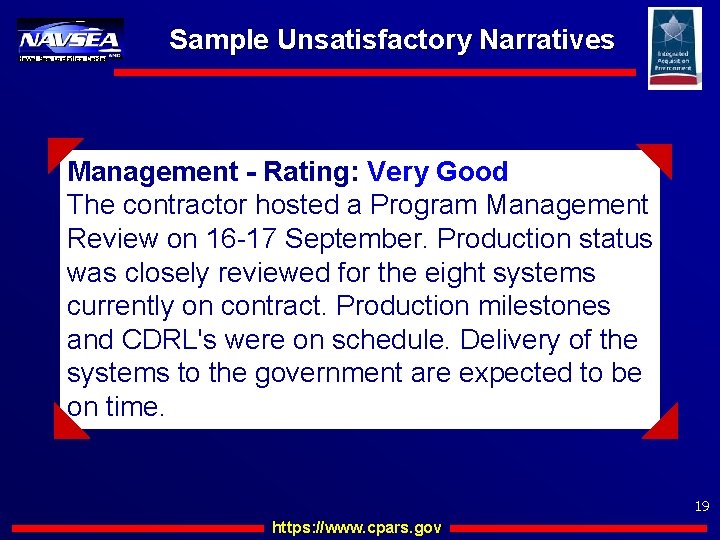 Naval Sea Logistics Center Sample Unsatisfactory Narratives Management - Rating: Very Good The contractor