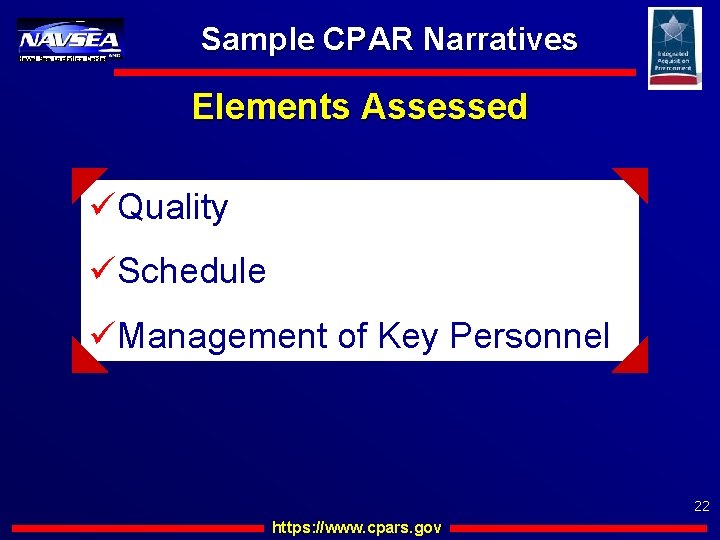 Naval Sea Logistics Center Sample CPAR Narratives Elements Assessed üQuality üSchedule üManagement of Key