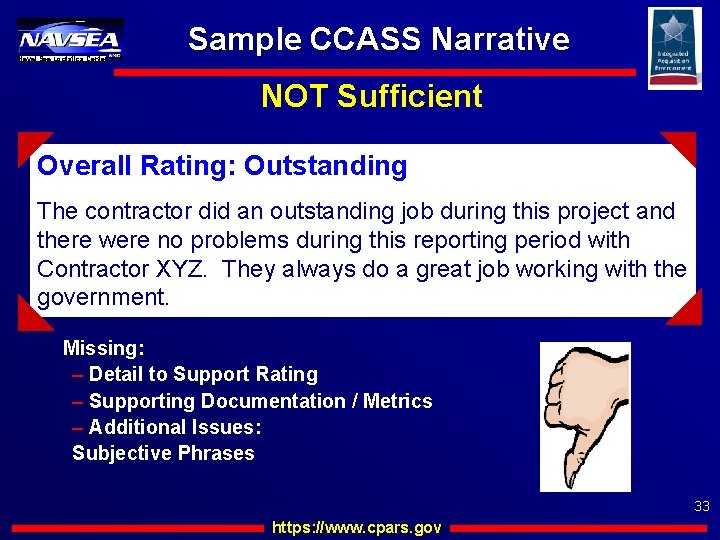 Naval Sea Logistics Center Sample CCASS Narrative NOT Sufficient Overall Rating: Outstanding The contractor