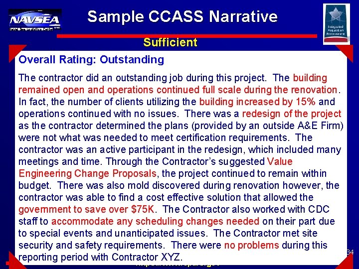 Sample CCASS Narrative Naval Sea Logistics Center Sufficient Overall Rating: Outstanding The contractor did