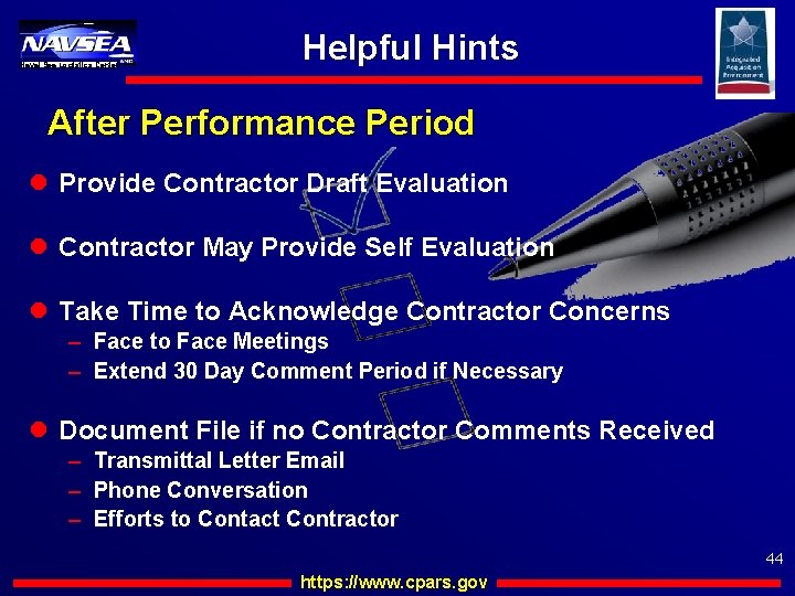 Naval Sea Logistics Center Helpful Hints After Performance Period l Provide Contractor Draft Evaluation