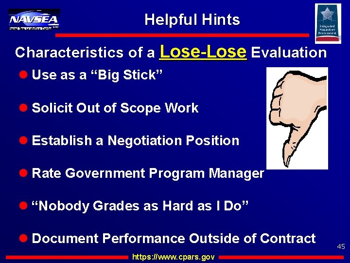 Naval Sea Logistics Center Helpful Hints Characteristics of a Lose-Lose Evaluation l Use as