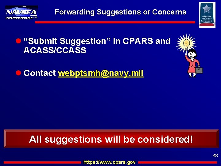 Forwarding Suggestions or Concerns Naval Sea Logistics Center l “Submit Suggestion” in CPARS and