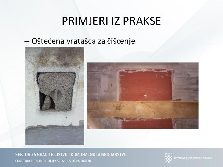 PRIMJERI IZ PRAKSE – Oštećena vratašca za čišćenje 