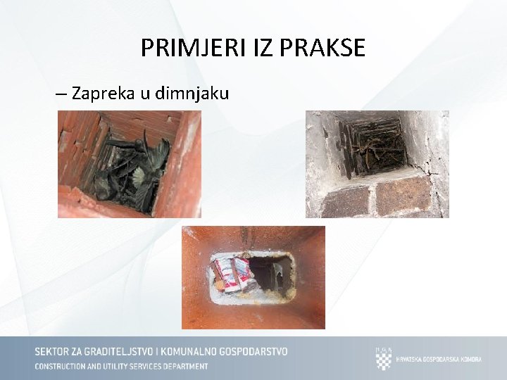 PRIMJERI IZ PRAKSE – Zapreka u dimnjaku PRIMJERI IZ PRAKSE – Zapreka u dimnjaku
