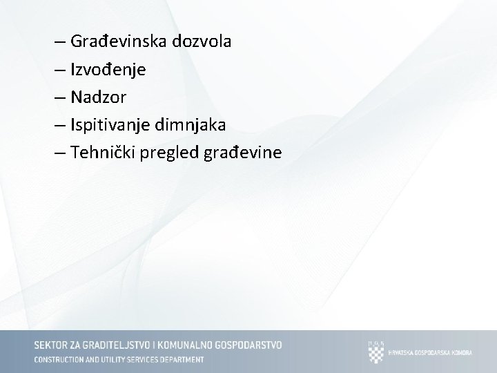 – Građevinska dozvola – Izvođenje – Nadzor – Ispitivanje dimnjaka – Tehnički pregled građevine