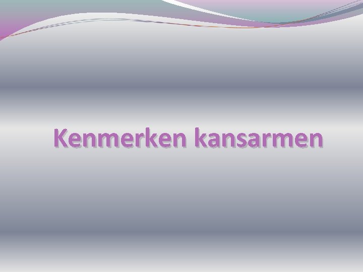 Kenmerken kansarmen 