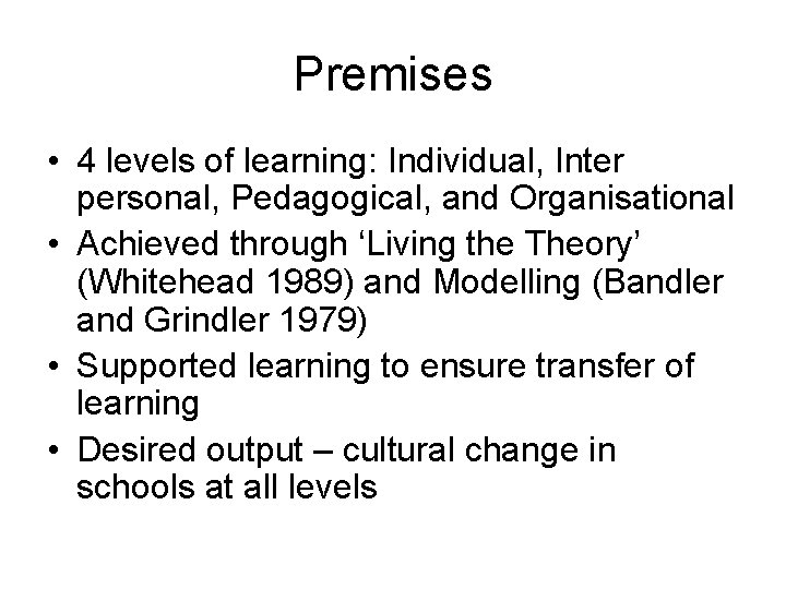 Premises • 4 levels of learning: Individual, Inter personal, Pedagogical, and Organisational • Achieved