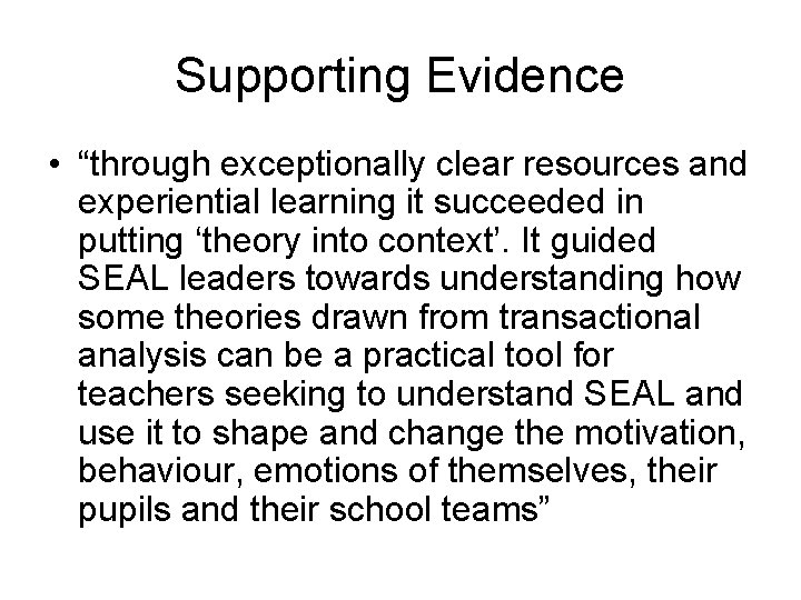 Supporting Evidence • “through exceptionally clear resources and experiential learning it succeeded in putting