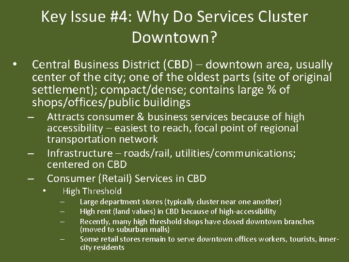Key Issue #4: Why Do Services Cluster Downtown? • Central Business District (CBD) – Key Issue #4: Why Do Services Cluster Downtown? • Central Business District (CBD) –