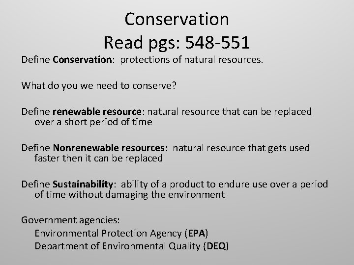 Conservation Read pgs: 548 -551 Define Conservation: protections of natural resources. What do you